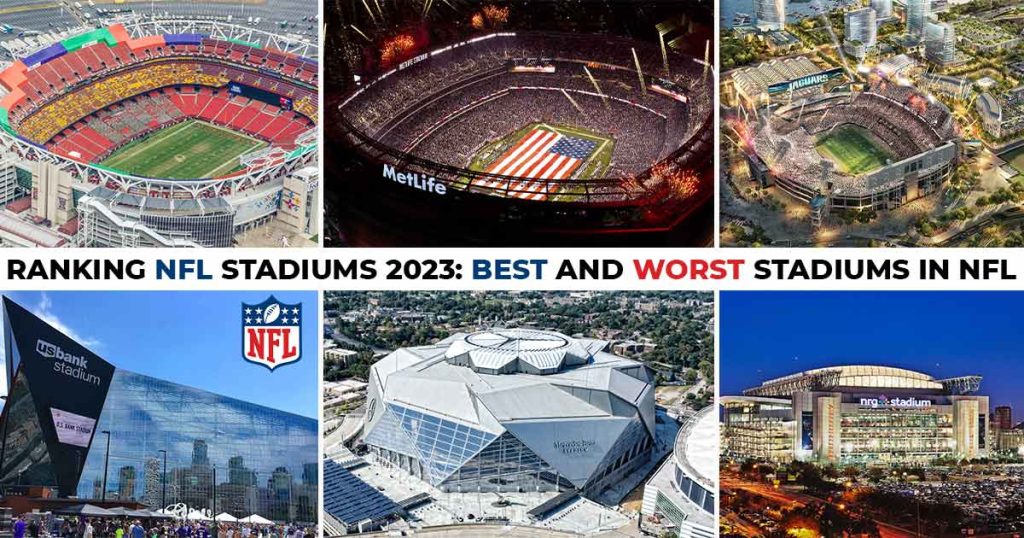 Ranking NFL stadiums 2023: Best and worst stadiums in NFL